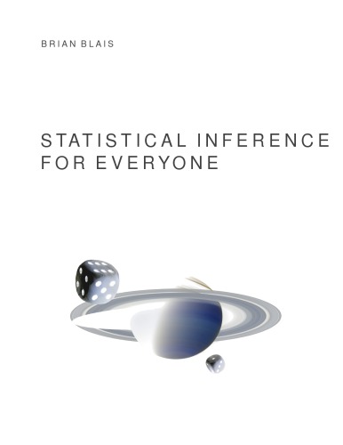 Statistical Inference For Everyone Brian S Blais
