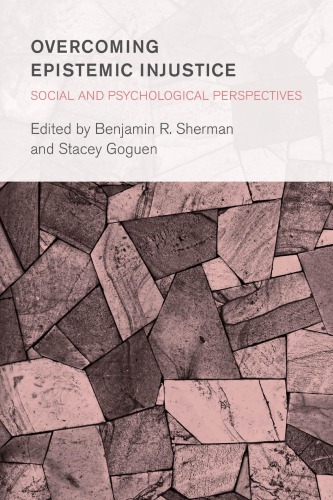Overcoming Epistemic Injustice Social And Psychological Perspectives Benjamin Sherman Editor