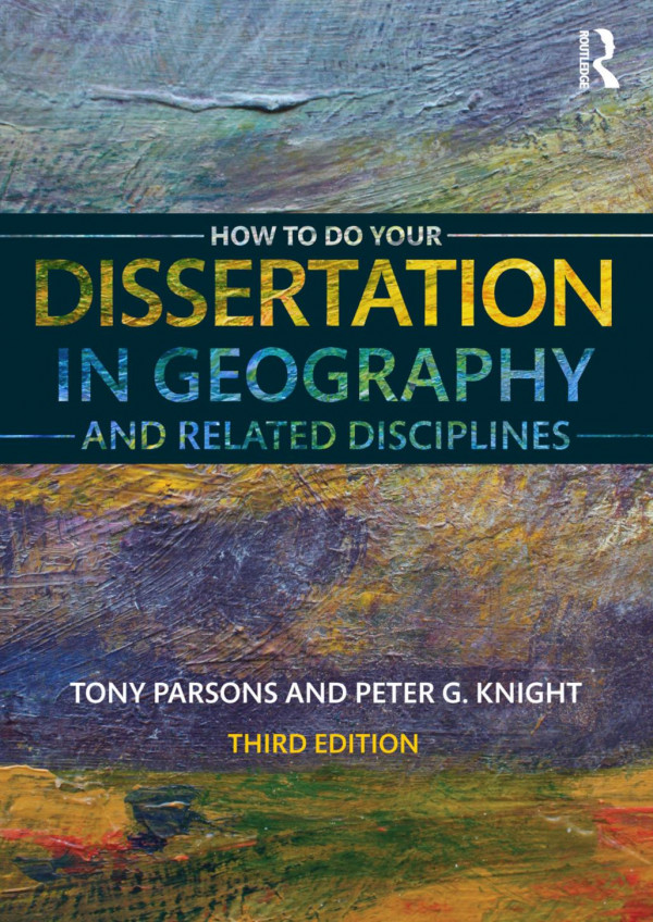 How To Do Your Dissertation In Geography And Related Disciplines 3rd Tony Parsons