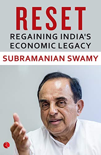 Reset Regaining Indias Economic Legacy Subramanian Swamy