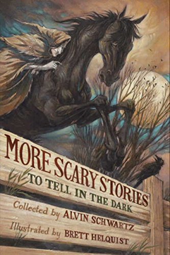 More Scary Stories To Tell In The Dark Alvin Schwartz