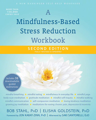 A Mindfulnessbased Stress Reduction Workbook Second Edition Revised Bob Stahl