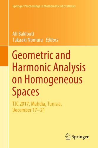 Geometric And Harmonic Analysis On Homogeneous Spaces Tjc 2017 Mahdia Tunisia December 1721 1st Edition Baklouti