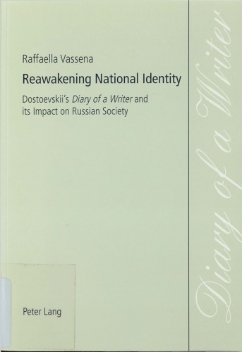 Reawakening National Identity Dostoevskiis Diary Of A Writer And Its Impact On Russian Society 1st Edition Raffaella Vassena