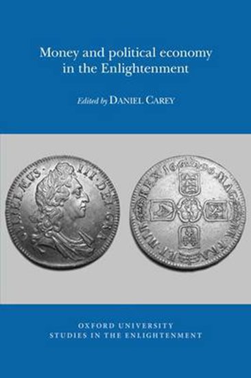 Money And Political Economy In The Enlightenment Paperback Daniel Carey