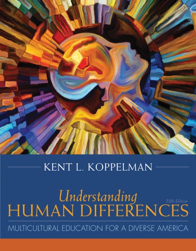 Understanding Human Differences Multicultural Education For A Diverse America 5th Kent L Koppelman