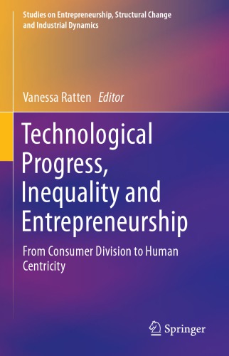 Technological Progress Inequality And Entrepreneurship From Consumer Division To Human Centricity Vanessa Ratten