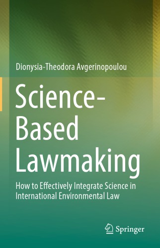 Sciencebased Lawmaking How To Effectively Integrate Science In International Environmental Law Dionysiatheodora Avgerinopoulou