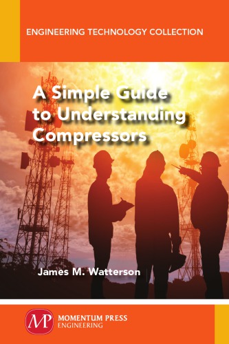 A Simple Guide To Understanding Compressors 1st James M Watterson