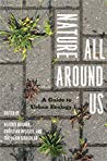 Nature All Around Us A Guide To Urban Ecology Paperback Christian Messier Beatrix Beisner Lucalain Giraldeau