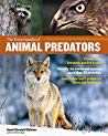 The Encyclopedia Of Animal Predators Learn About Each Predators Traits And Behaviors Identify The Tracks And Signs Of More Than 50 Predators Protect Your Livestock Poultry And Pets Hardcover Janet Vorwald Dohner