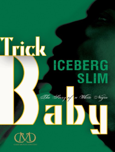 Trick Baby The Story Of A White Negro Iceberg Slim