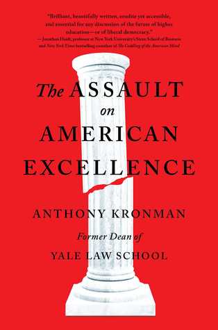 The Assault On American Excellence Anthony T Kronman