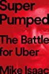 Super Pumped The Battle For Uber Hardcover Mike Isaac