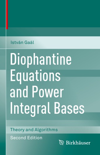 Diophantine Equations And Power Integral Bases Theory And Algorithms 2 Gal