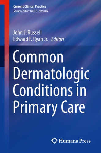Common Dermatologic Conditions In Primary Care 1st Edition John J Russell