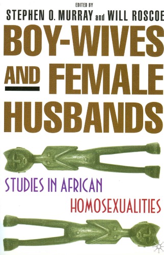 Boywives And Female Husbands Studies In African Homosexualities Paperback Stephen O Murray Editor Will Roscoe Editor