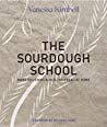 The Sourdough School The Groundbreaking Guide To Making Gutfriendly Bread Hardcover Vanessa Kimbell