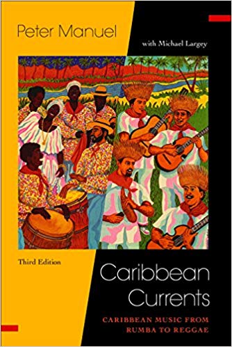 Caribbean Currents Caribbean Music From Rumba To Reggae 3rd Peter Manuel