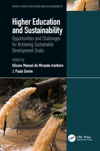 Higher Education And Sustainability Opportunities And Challenges For Achieving Sustainable Development Goals Ulisses Manuel De Miranda Azeiteiro And J Paulo Davim