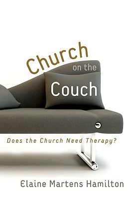 Church On The Couch Does The Church Need Therapy Paperback Elaine Martens Hamilton