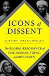 Icons Of Dissent The Global Resonance Of Che Marley Tupac And Bin Laden Jeremy Prestholdt