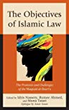 Objectives Of Islamic Law The Promises And Challenges Of The Maqasid Alsharia Idris Nassery
