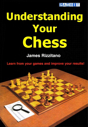Understanding Your Chess Paperback James Rizzitano