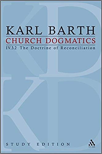 Church Dogmatics Vol 432 Sections 7071 The Doctrine Of Reconciliation Study Edition 28 1st Edition Karl Barth