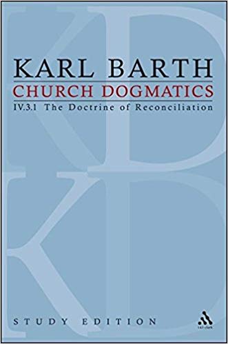 Church Dogmatics Vol 431 Sections 69 The Doctrine Of Reconciliation Study Edition 27 1st Edition Karl Barth