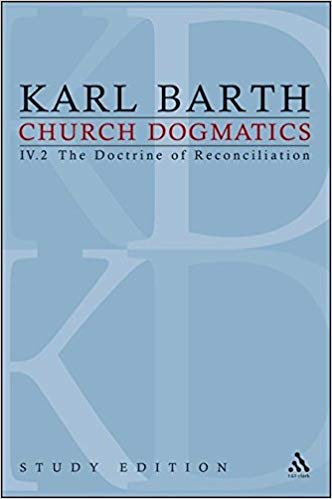 Church Dogmatics Vol 42 Sections 6566 The Doctrine Of Reconciliation Study Edition 25 1st Edition Karl Barth