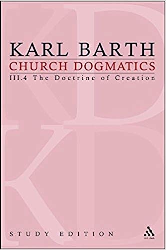 Church Dogmatics Vol 34 Sections 5254 The Doctrine Of Creation Study Edition 19 1st Edition Karl Barth