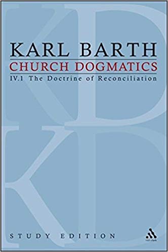 Church Dogmatics Vol 41 Sections 5759 The Doctrine Of Reconciliation Study Edition 21 1st Edition Karl Barth