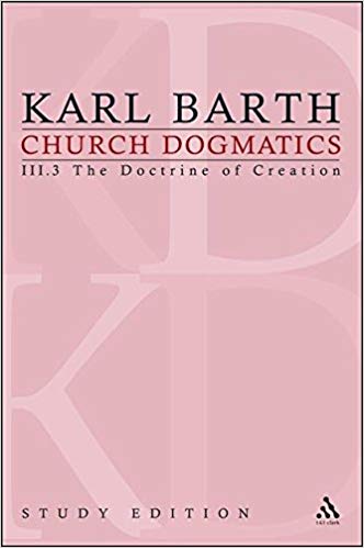 Church Dogmatics Vol 33 Sections 5051 The Doctrine Of Creation Study Edition 18 1st Edition Karl Barth