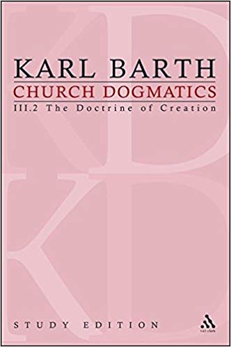 Church Dogmatics Vol 32 Sections 4546 The Doctrine Of Creation Study Edition 15 1st Edition Karl Barth