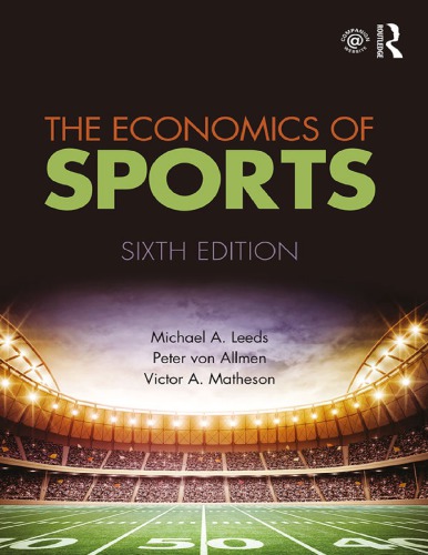 The Economics Of Sports 6th Michael A Leeds Von Allmen Peter
