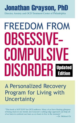 Freedom From Obsessive Compulsive Disorder A Personalized Recovery Program For Living With Uncertainty Updated Edition Jonathan Grayson