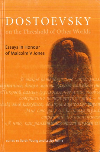 Dostoevsky On The Threshold Of Other Worlds Essays In Honour Of Malcolm V Jones 1st Edition Sarah Young