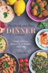 The Quick And Easy Dinner Cookbook Simply Delicious Entrees In 20 Minutes And Under Carla Hale
