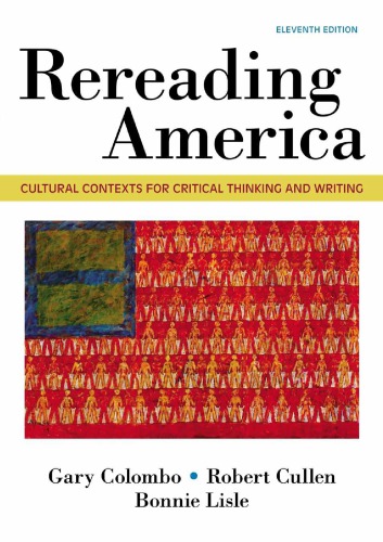 Rereading America Cultural Contexts For Critical Thinking And Writing 11th Edition 11th Edition Gary Colombo