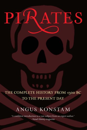 Pirates The Complete History From 1300 Bc To The Present Day Paperback Angus Konstam