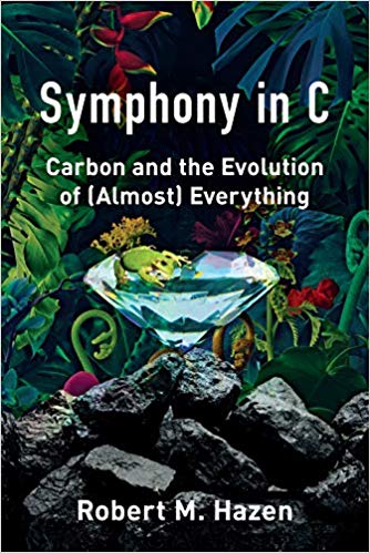 Symphony In C Carbon And The Evolution Of Almost Everything Robert M Hazen