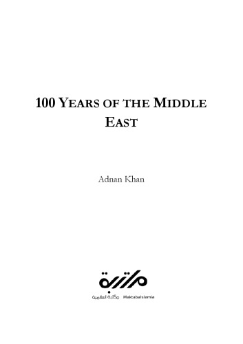 100 Years Of The Middle East The Struggle For The Post Sykespicot Middle East Paperback Adnan Khan