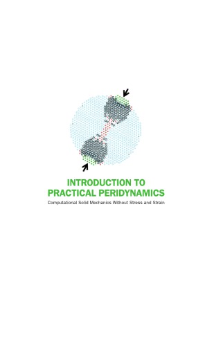 Introduction To Practical Peridynamics Computational Solid Mechanics Without Stress And Strain Gerstle Walter Herbert
