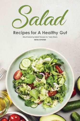Salad Recipes For A Healthy Gut Mouthwatering Salad Recipes For Tasty Meals Martha Stephenson