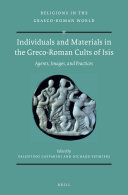 Individuals And Materials In The Grecoroman Cults Of Isis Agents Images And Practices Gasparini