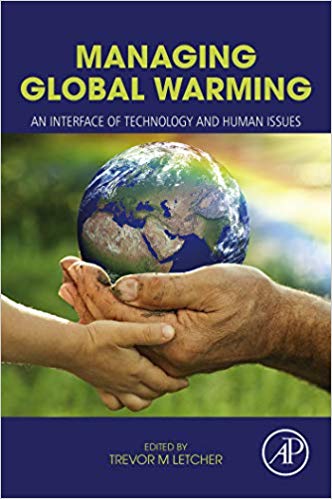 Managing Global Warming An Interface Of Technology And Human Issues 1st Trevor M Letcher Editor