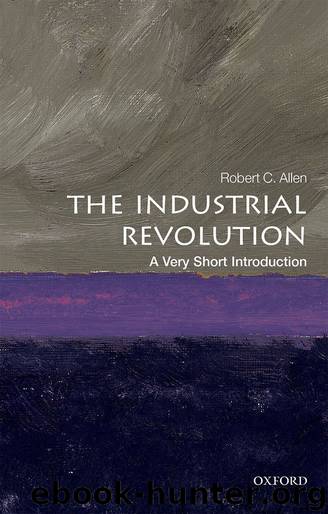 The Industrial Revolution A Very Short Introduction 1st Edition Robert C Allen