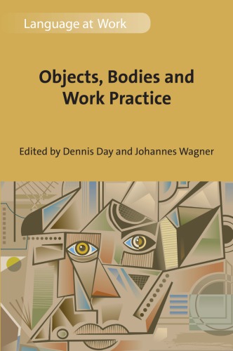 Objects Bodies And Work Practice Dennis Day Johannes Wagner