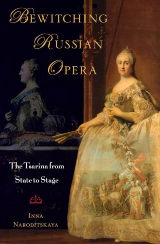 Bewitching Russian Opera 1st Edition Inna Naroditskaya